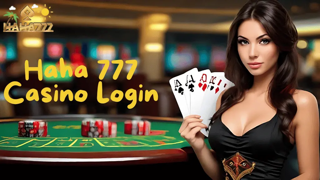 Haha 777 Casino Login